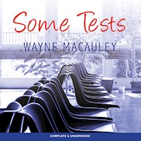 Some Tests - Wayne Macauley - Hörbuch