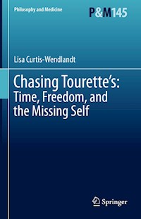 Chasing Tourette’s: Time, Freedom, and the Missing Self - Lisa Curtis-Wendlandt - E-Book