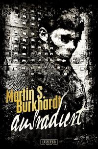 AUSRADIERT - Martin S. Burkhardt - E-Book