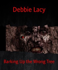 Barking Up the Wrong Tree - Debbie Lacy - E-Book