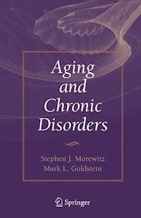 Aging and Chronic Disorders - Stephen J. Morewitz - E-Book