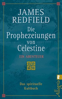 Die Prophezeiungen von Celestine - James Redfield - E-Book