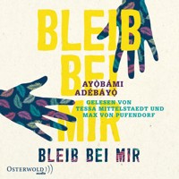 Bleib bei mir - Ayobami Adebayo - Hörbuch