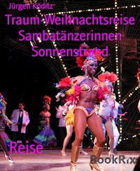 Traum-Weihnachtsreise Sambatänzerinnen Sonnenstrand - Jürgen Köditz - E-Book