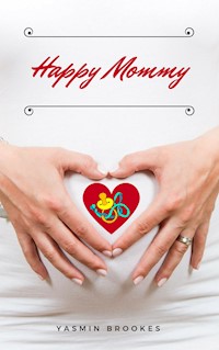 Happy Mommy - Yasmin Brookes - E-Book