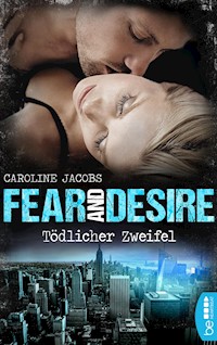 Fear and Desire: Tödlicher Zweifel - Caroline Jacobs - E-Book