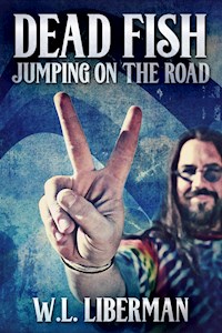 Dead Fish Jumping On The Road - W.L. Liberman - E-Book