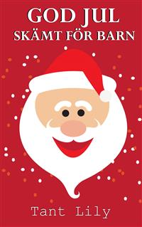 Böcker För Barn: God Jul Skämt För Barn - Tant Lily - E-Book