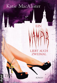Ein Vampir liebt auch zweimal - Katie MacAlister - E-Book