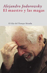 El maestro y las magas - Alejandro Jodorowsky - E-Book