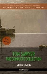 Tom Sawyer: The Complete Collection - Mark Twain - E-Book
