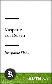 Kasperle auf Reisen - Josephine Siebe - E-Book