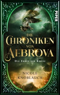 Die Chroniken von Aebrova - Die Erben der Krone - Nicole Knoblauch - E-Book