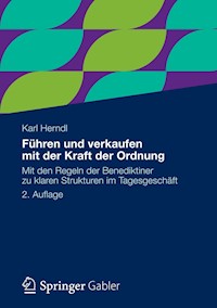 Führen und verkaufen mit der Kraft der Ordnung - Karl Herndl - E-Book
