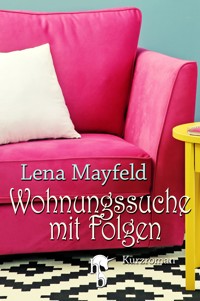 Wohnungssuche mit Folgen - Lena Mayfeld - E-Book