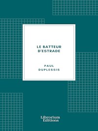 Le Batteur d'estrade - Paul Duplessis - E-Book