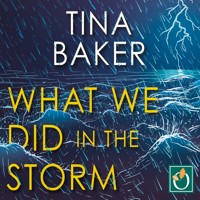 What We Did in the Storm - Tina Baker - Hörbuch
