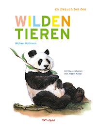 Zu Besuch bei den wilden Tieren - Michael Holtmann - E-Book