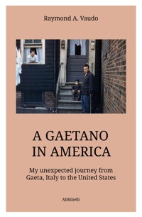 A Gaetano in America - Raymond A. Vaudo - E-Book