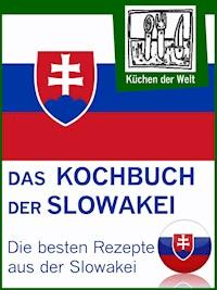 Slowakische Rezepte - Die besten Kochrezepte aus der Slowakei - Konrad Renzinger - E-Book