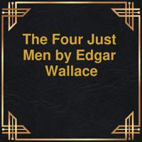 The Four Just Men (Unabridged) - Edgar Wallace - Hörbuch