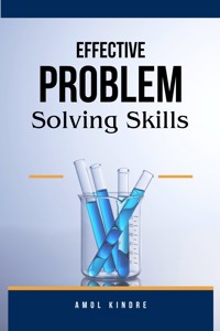 Effective Problem-Solving Skills - Amol Kindre - E-Book