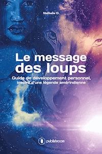 Le message des loups - Nathalie D. - E-Book