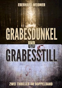 Grabesdunkel und Grabesstill - Eberhard Weidner - E-Book