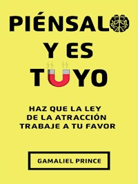 Piénsalo y es tuyo - Prince Gamaliel - E-Book