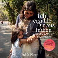 Ich erzähle Dir aus Indien - Judith Döker - E-Book