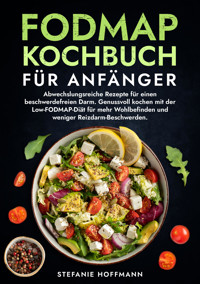 Fodmap Kochbuch für Anfänger - Stefanie Hoffmann - E-Book