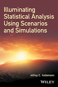 Illuminating Statistical Analysis Using Scenarios and Simulations - Jeffrey E. Kottemann - E-Book