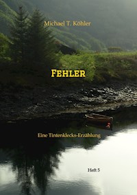 Fehler - Michael T. Köhler - E-Book