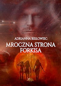 Mroczna strona Forkisa - Adrianna Biełowiec - E-Book