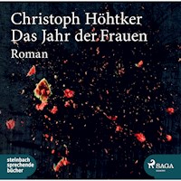 Das Jahr der Frauen (Ungekürzt) - Christoph Höhtker - Hörbuch
