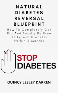 Natural Diabetes Reversal Blueprint - Quincy Lesley Darren - E-Book