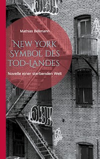 New York Symbol des Tod-Landes - Mathias Bellmann - E-Book