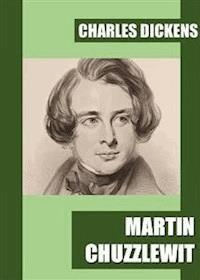 Martin Chuzzlewit - Charles Dickens - E-Book