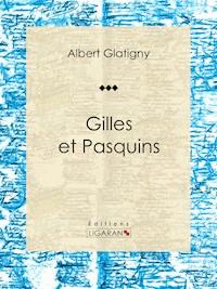 Gilles et Pasquins - Albert Glatigny - E-Book