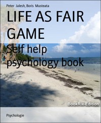 LIFE AS FAIR GAME - Peter Jalesh - E-Book
