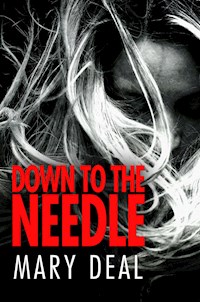 Down to the Needle - Mary Deal - E-Book
