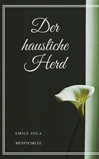 Der hausliche Herd - Émile Zola - E-Book