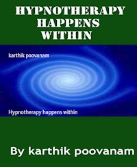 Hypnotherapy happens within - karthik poovanam - E-Book