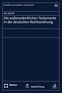 Die außerordentlichen Testamente in der deutschen Rechtsordnung - Nils Althoff - E-Book