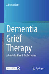 Dementia Grief Therapy - Adrienne Ione - E-Book