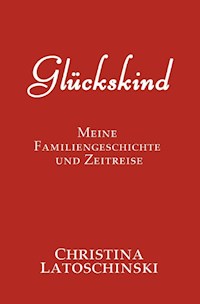 Glückskind - Christina Latoschinski - E-Book