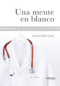 Una mente en blanco - Antonio Ríos Luna - E-Book