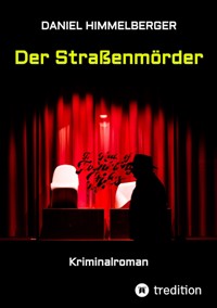 Der Straßenmörder - Daniel Himmelberger - E-Book