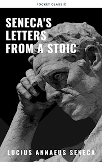 Seneca's Letters from a Stoic - Lucius Annaeus Seneca - E-Book