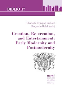 Creation, Re-creation, and Entertainment: Early Modernity and Postmodernity - - E-Book